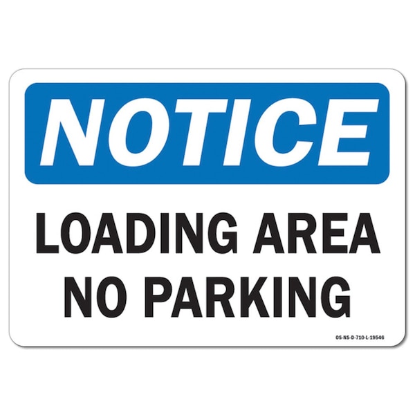 OSHA Notice Sign, Loading Area No Parking, 10in X 7in Aluminum, 7" W, 10" L, Landscape